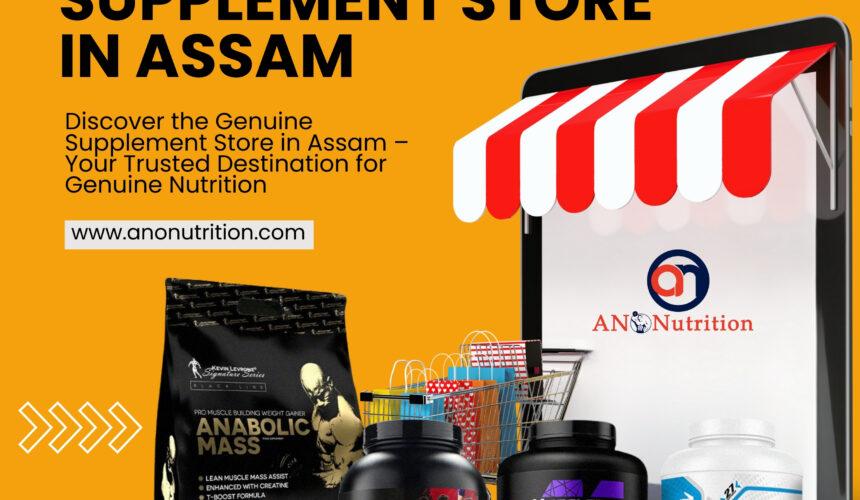 Genuine Supplement Store in Assam
