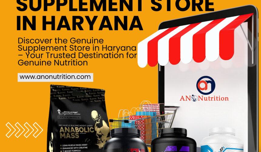 Genuine Supplement Store in Haryana