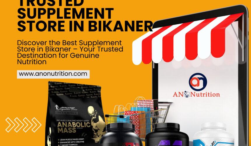 Trusted Supplement Store in Bikaner
